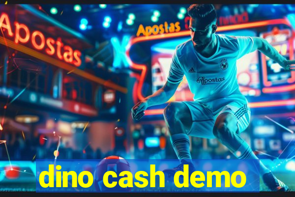 dino cash demo